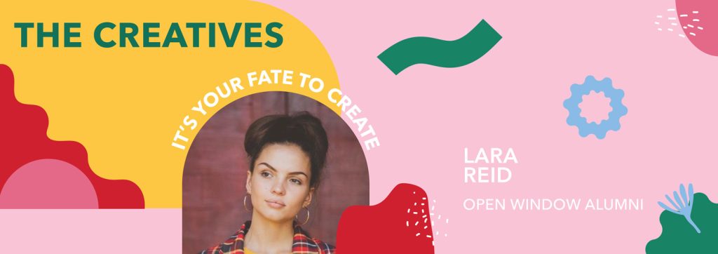The Creatives - Lara Reid - Open Window