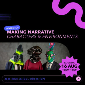 Making Narrative Characters and Environments – 16 August – Afternoon Session
