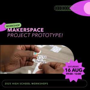 MakerSpace: Project Prototype! – 16 August – Morning Session