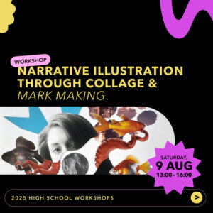 Narrative Illustration Through Collage & Mark Making  – 9 August – Afternoon Session